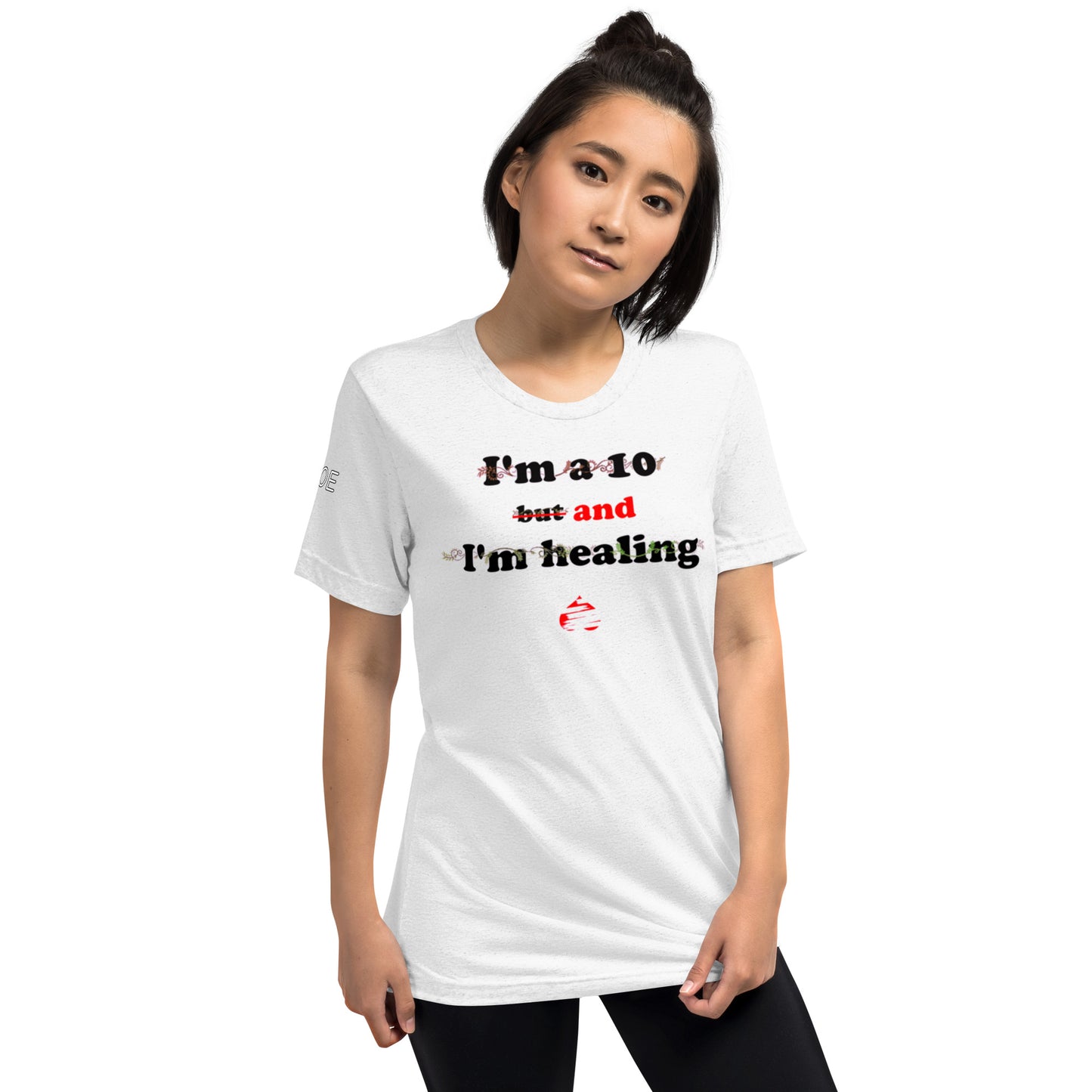 I'm a 10 and I'm Healing: Short sleeve Tri-blend t-shirt