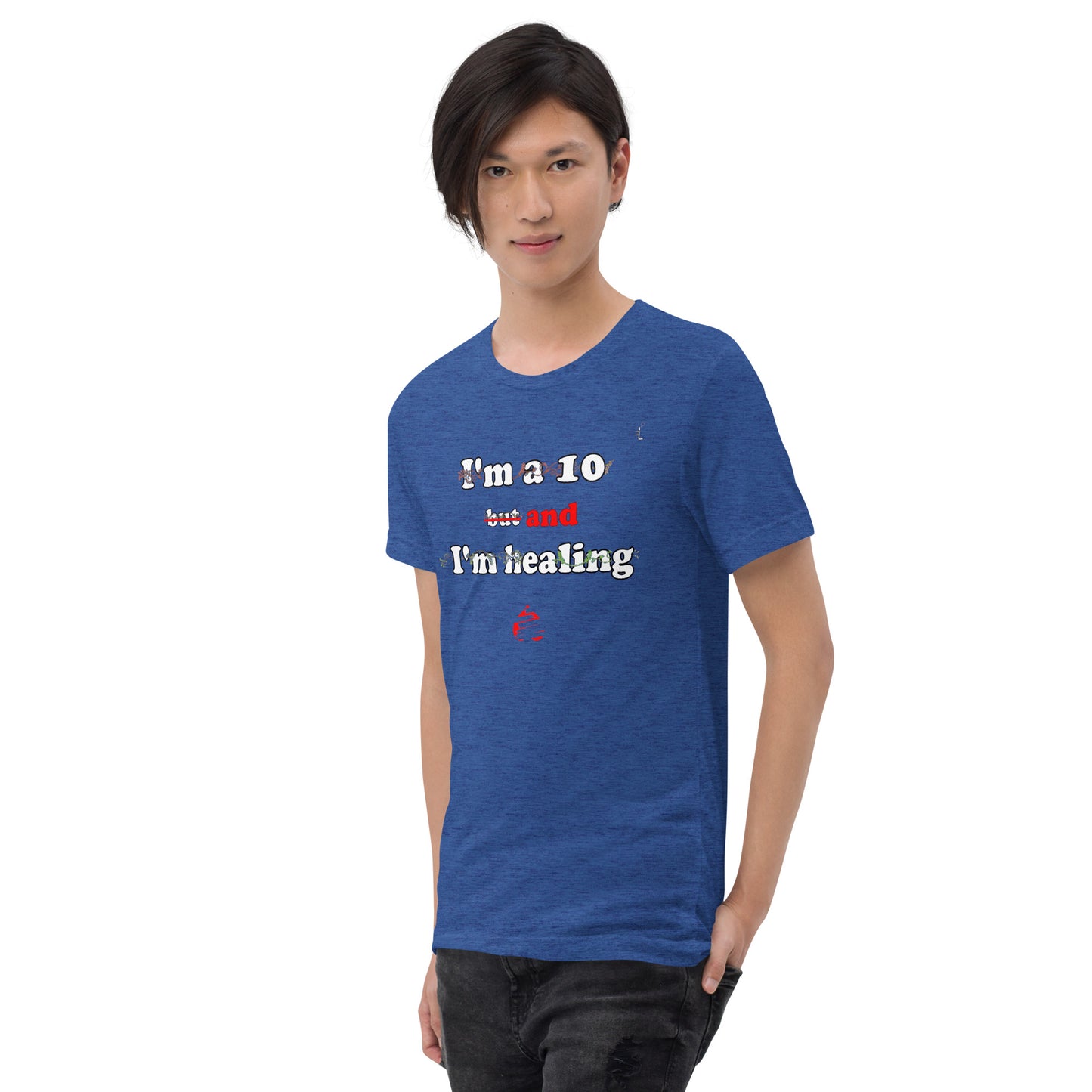 I'm a 10 and I'm Healing: Short sleeve Tri-blend t-shirt