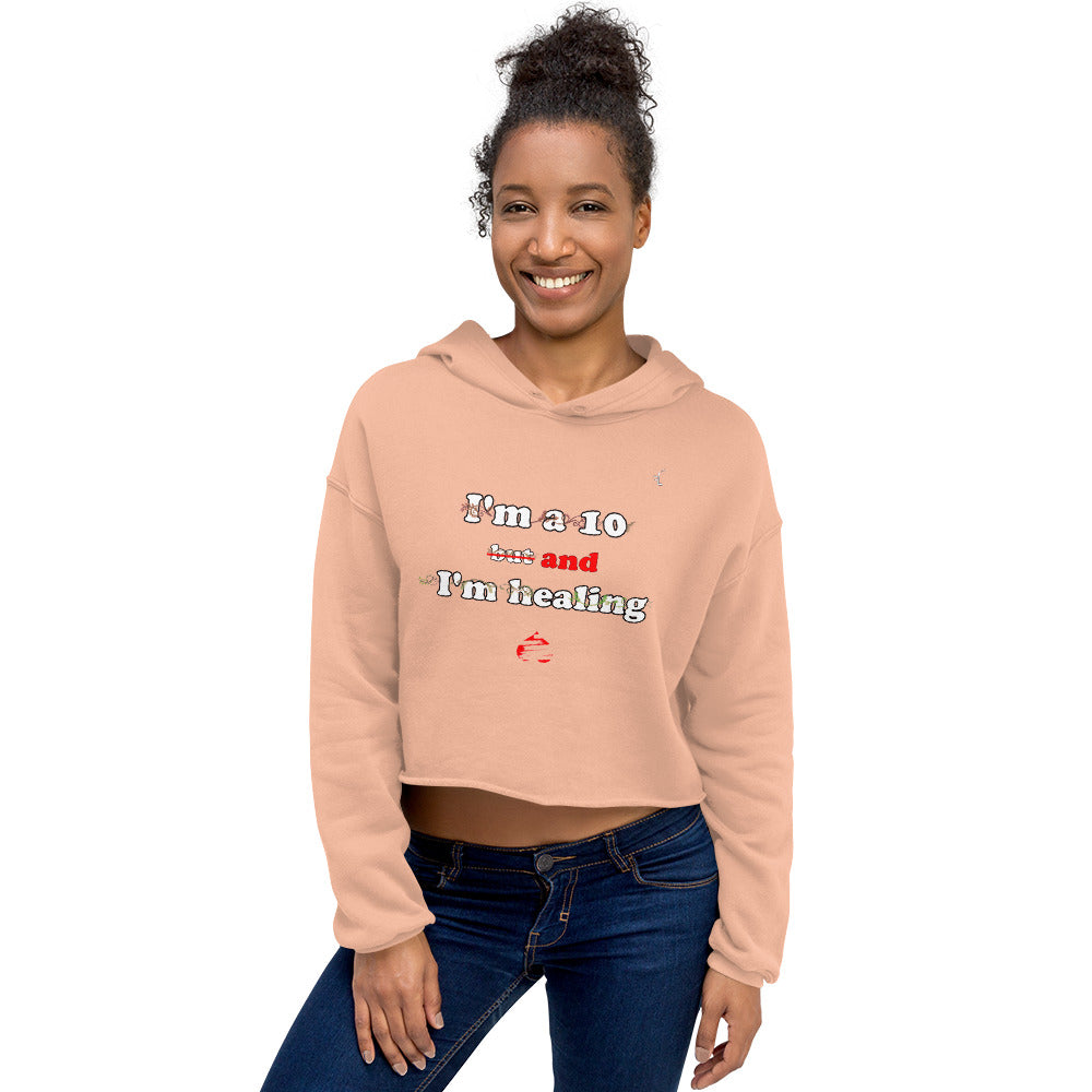 I'm a 10 and I'm Healing: Crop Hoodie