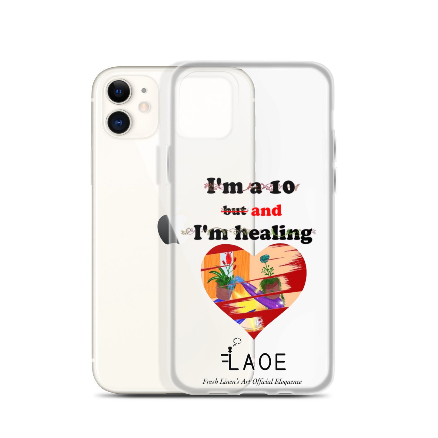 I'm a 10 and I'm Healing Clear Case for iPhone®