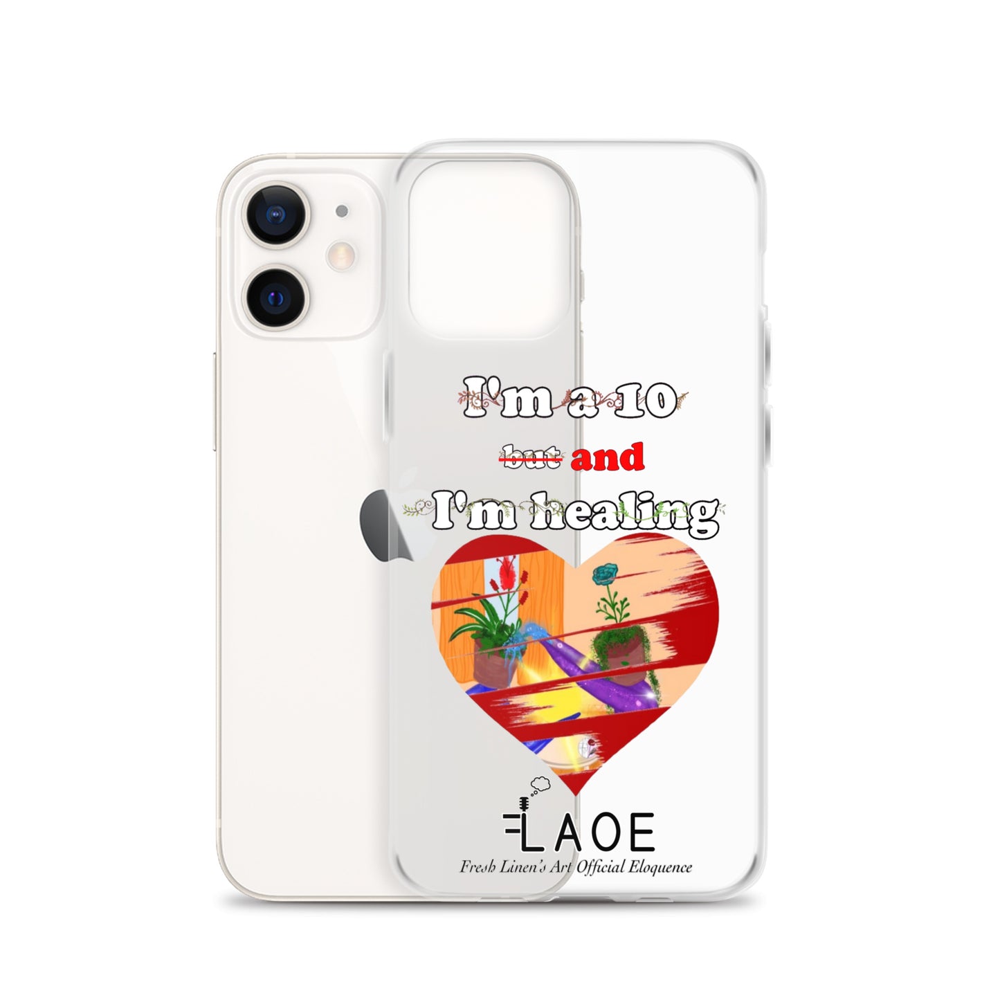I'm a 10 and I'm Healing Clear Case for iPhone® - White font
