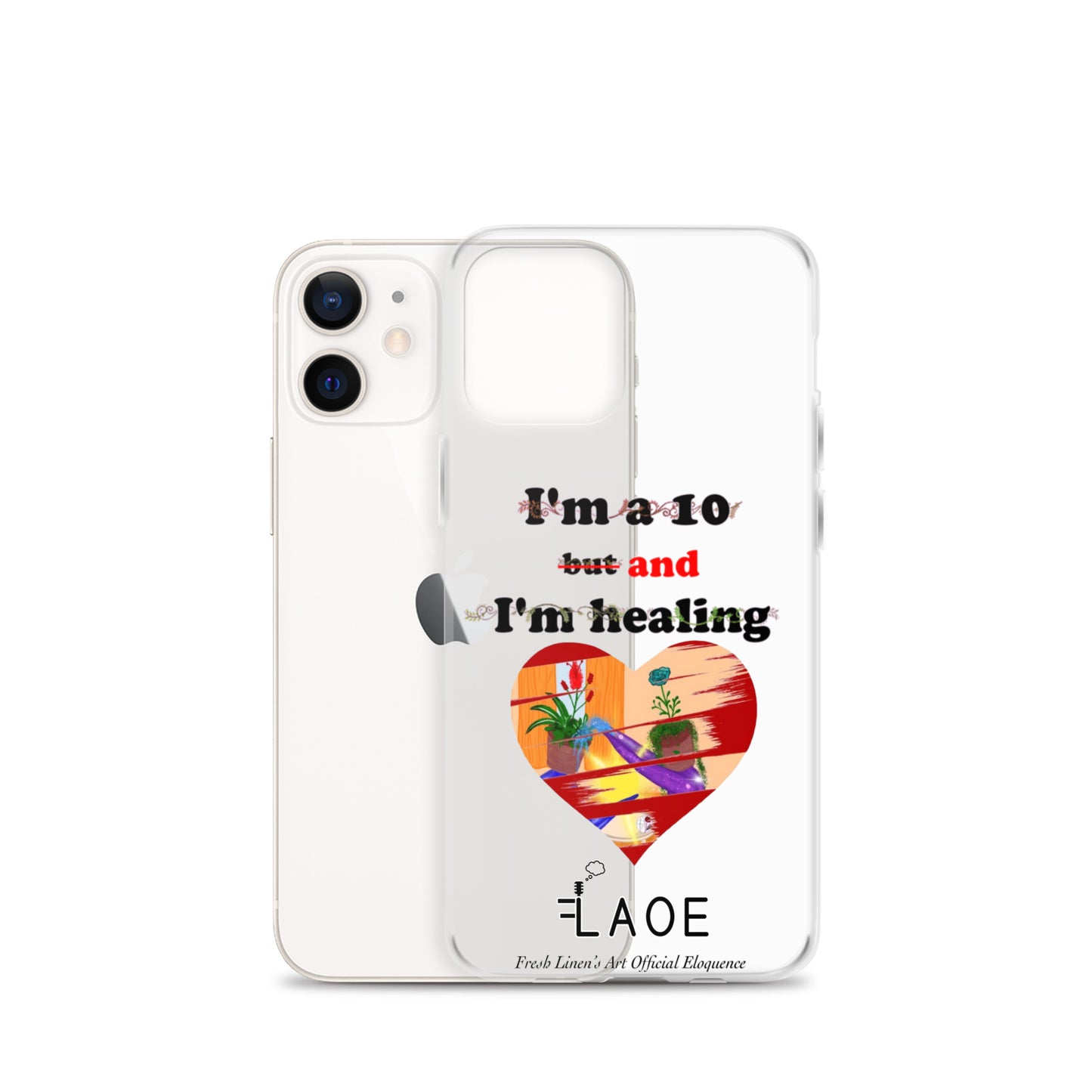 I'm a 10 and I'm Healing Clear Case for iPhone®