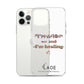 I'm a 10 and I'm Healing Clear Case for iPhone® - Flower font