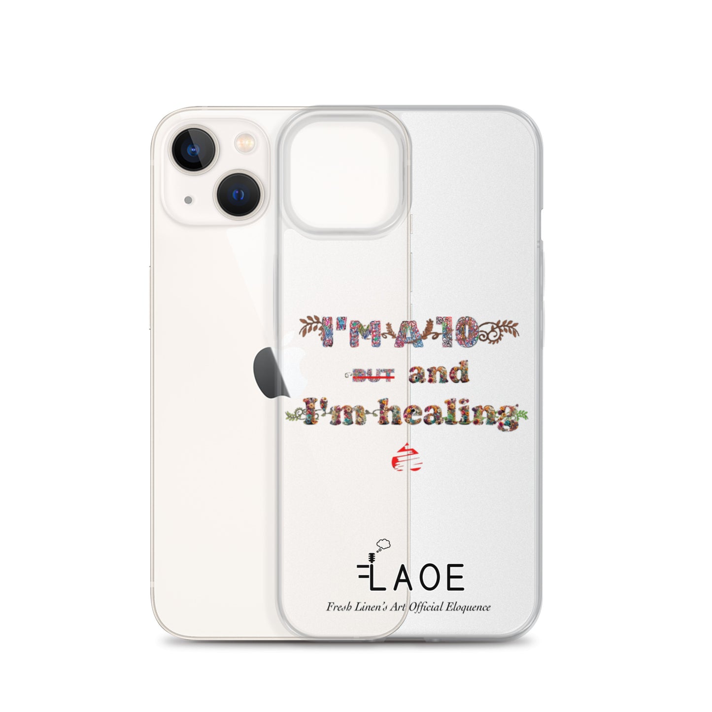 I'm a 10 and I'm Healing Clear Case for iPhone® - Flower font