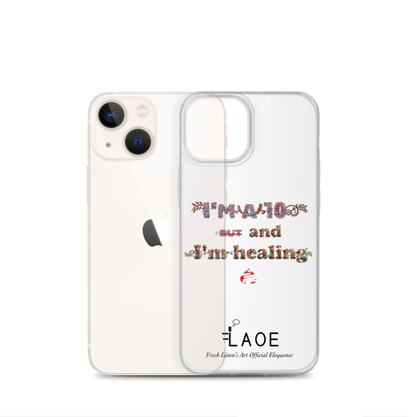 I'm a 10 and I'm Healing Clear Case for iPhone® - Flower font