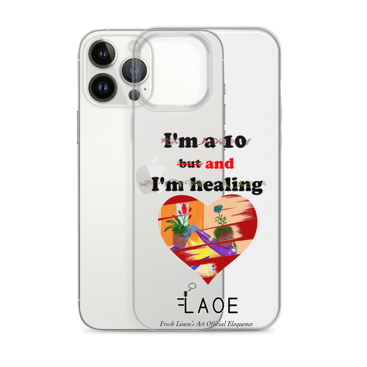 I'm a 10 and I'm Healing Clear Case for iPhone®