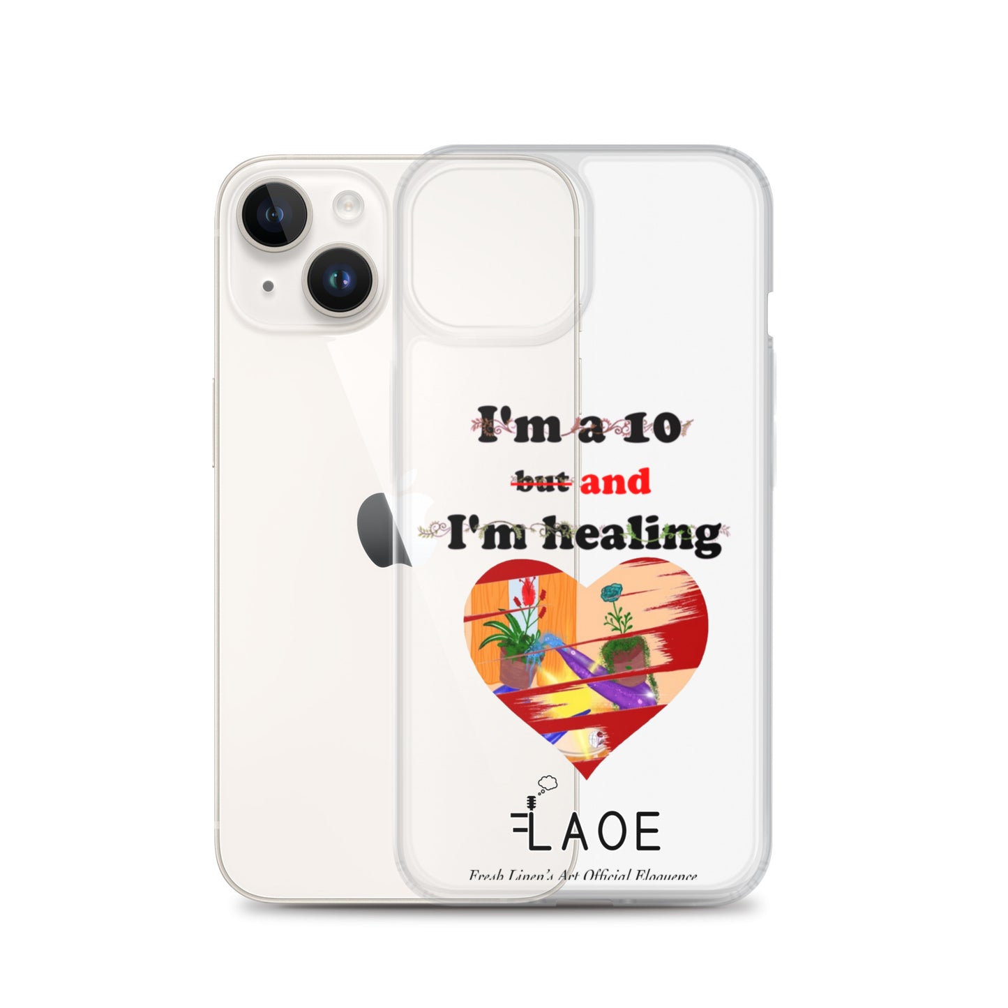 I'm a 10 and I'm Healing Clear Case for iPhone®