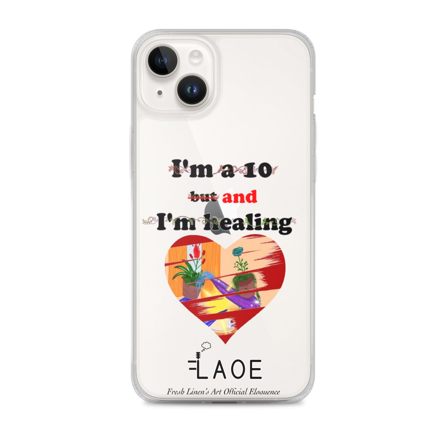 I'm a 10 and I'm Healing Clear Case for iPhone®