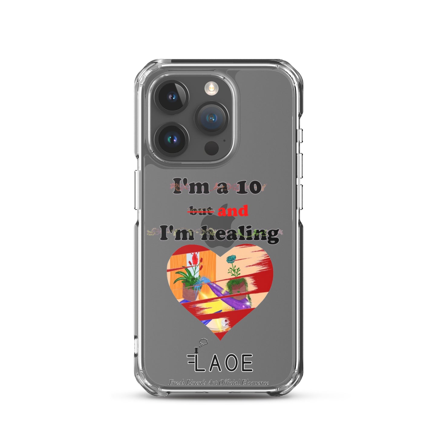 I'm a 10 and I'm Healing Clear Case for iPhone®