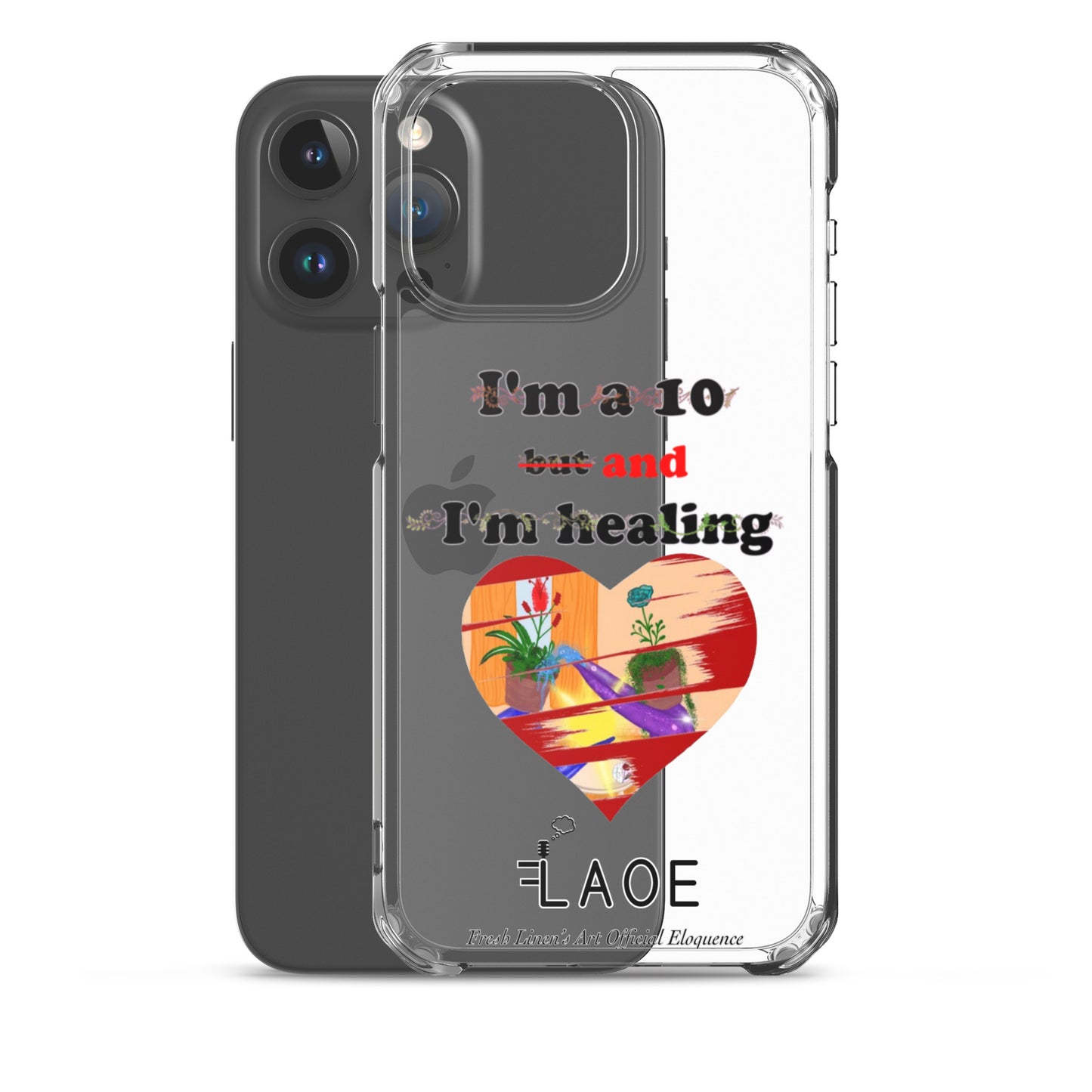 I'm a 10 and I'm Healing Clear Case for iPhone®