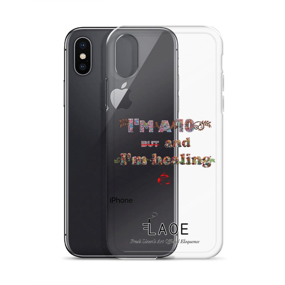 I'm a 10 and I'm Healing Clear Case for iPhone® - Flower font