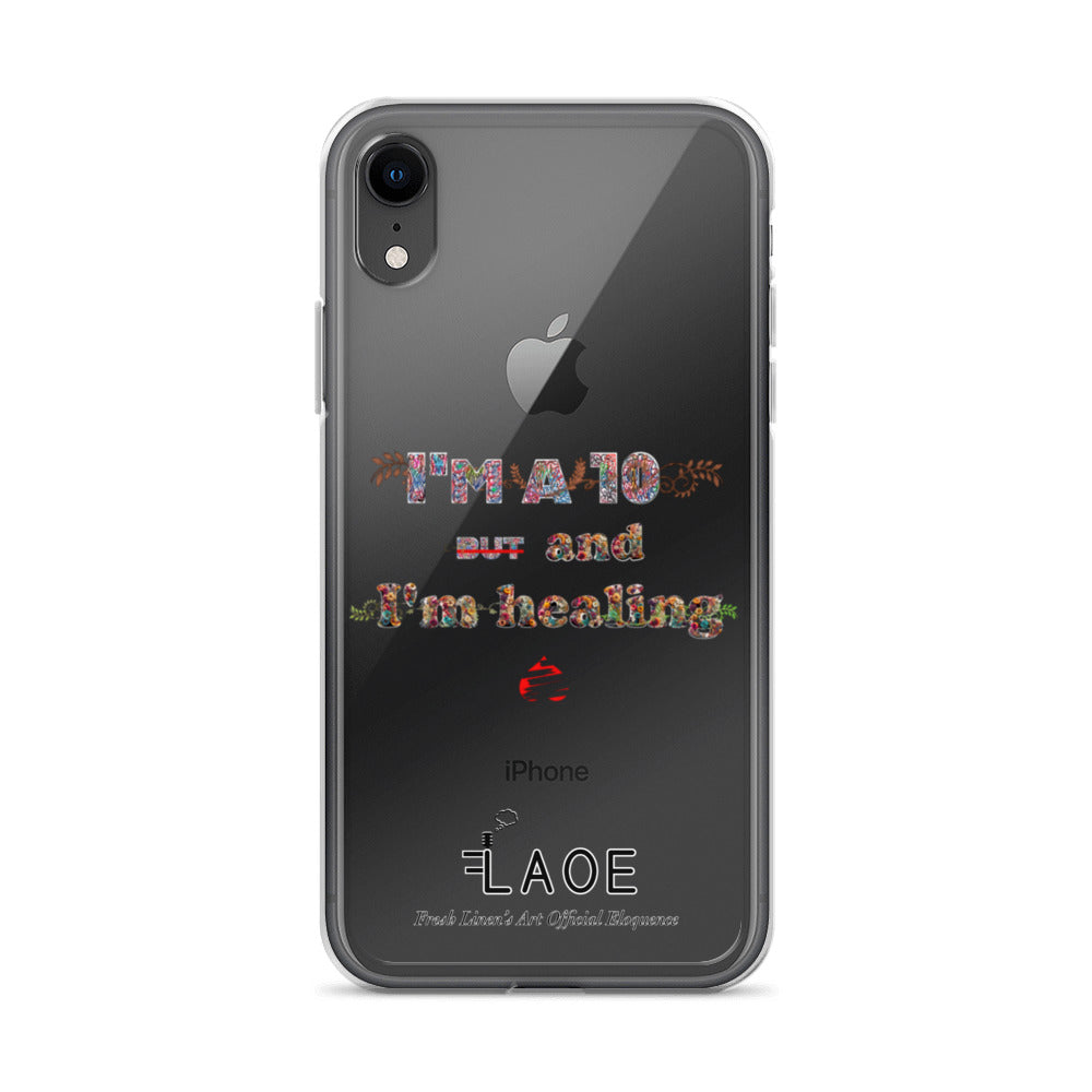 I'm a 10 and I'm Healing Clear Case for iPhone® - Flower font