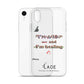 I'm a 10 and I'm Healing Clear Case for iPhone® - Flower font