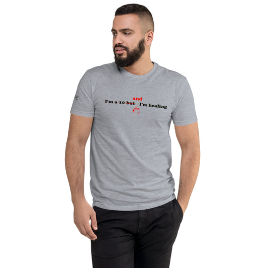 I'm a 10 and I'm Healing:  Short Sleeve Cotton T-shirt