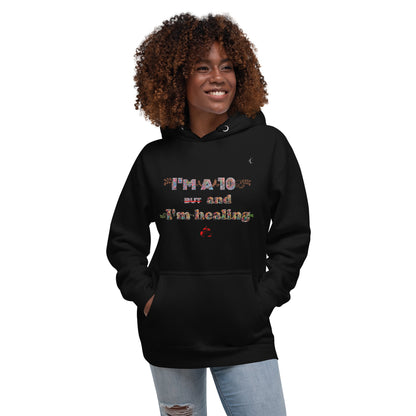 I'm a 10 and I'm Healing: Unisex Hoodie (Flower Font)