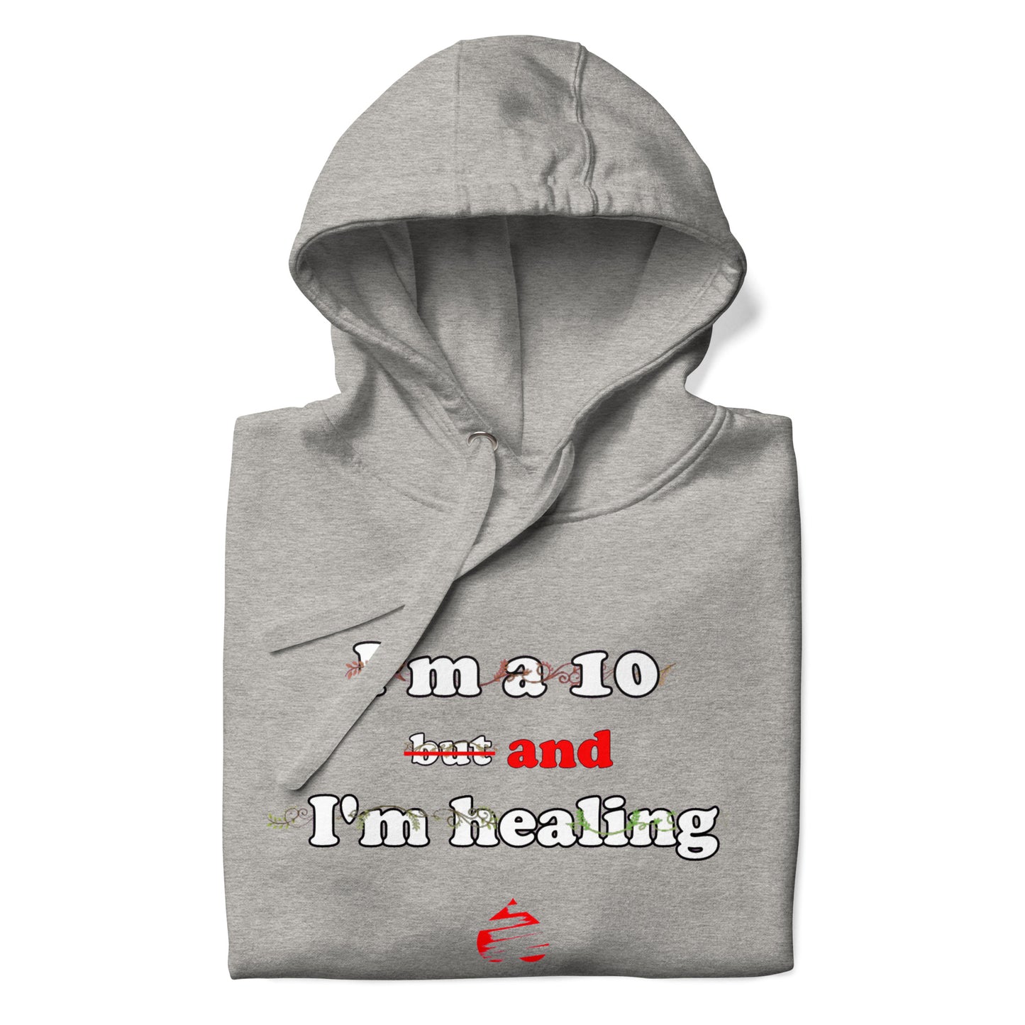 I'm a 10 and I'm Healing:  Unisex Hoodie