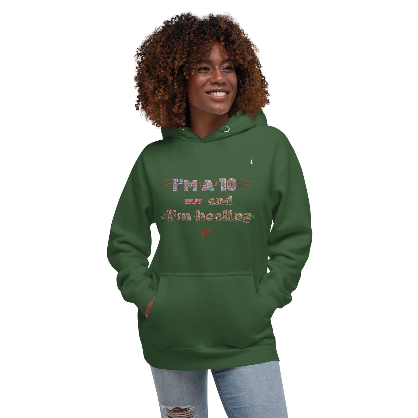 I'm a 10 and I'm Healing: Unisex Hoodie (Flower Font)