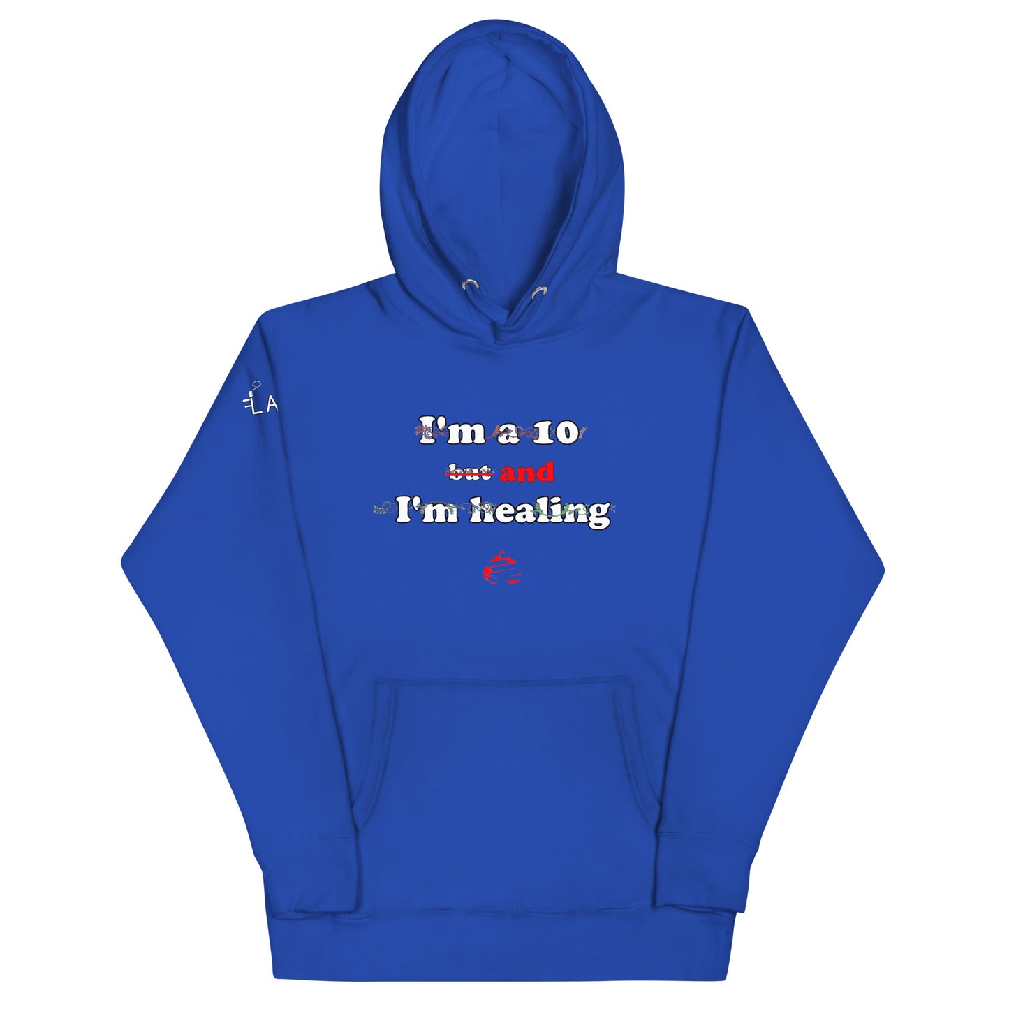 I'm a 10 and I'm Healing:  Unisex Hoodie