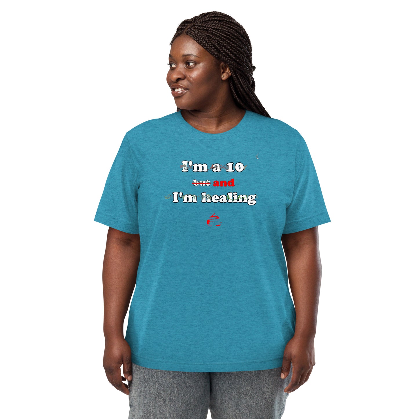 I'm a 10 and I'm Healing: Short sleeve Tri-blend t-shirt