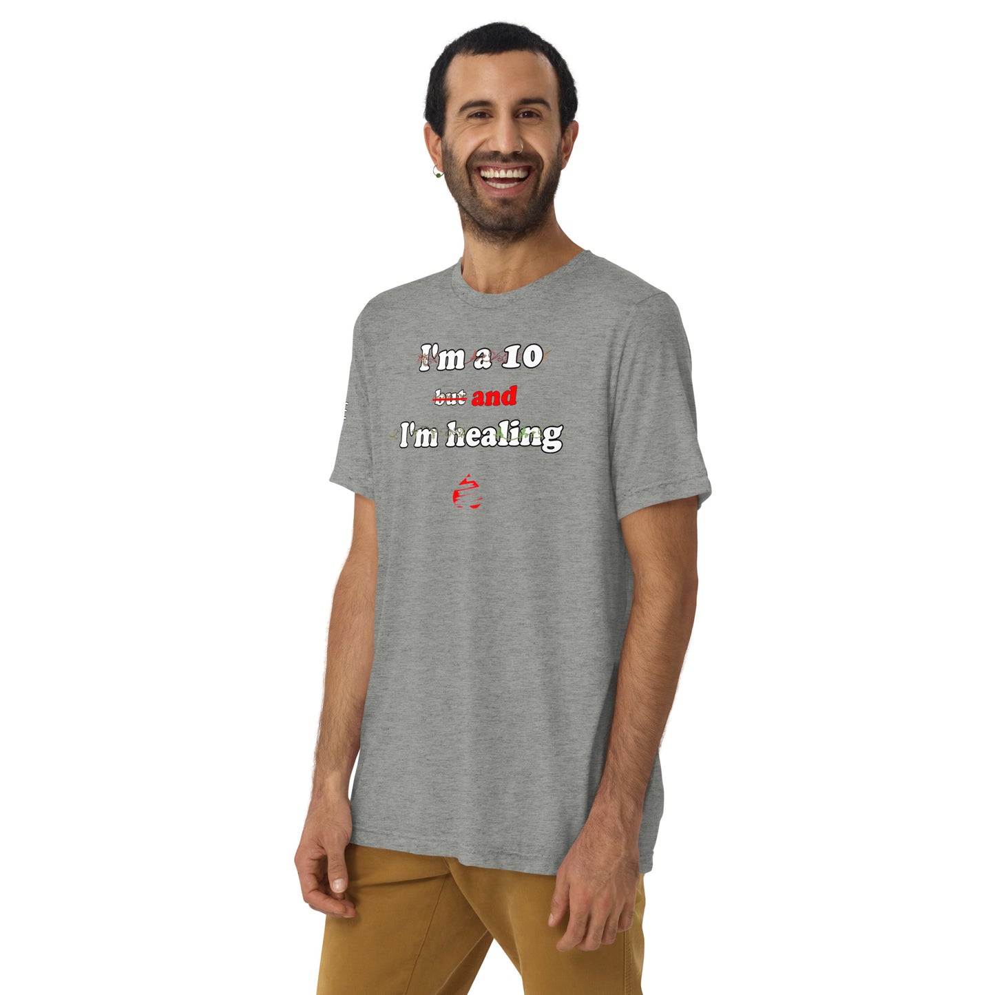 I'm a 10 and I'm Healing: Short sleeve Triblend t-shirt