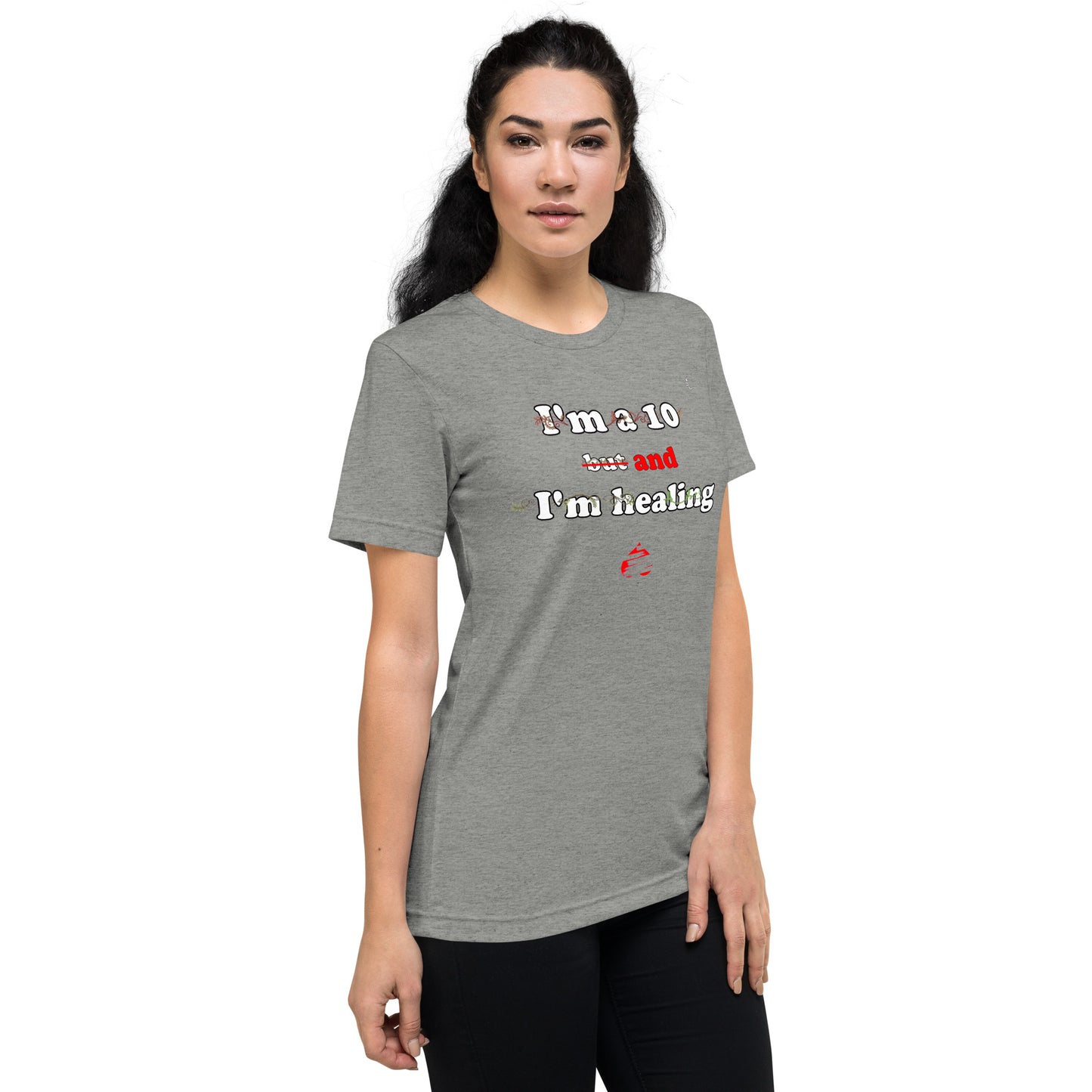 I'm a 10 and I'm Healing: Short sleeve Tri-blend t-shirt