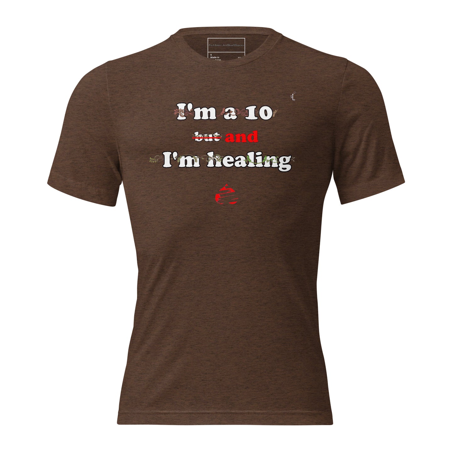 I'm a 10 and I'm Healing: Short sleeve Tri-blend t-shirt