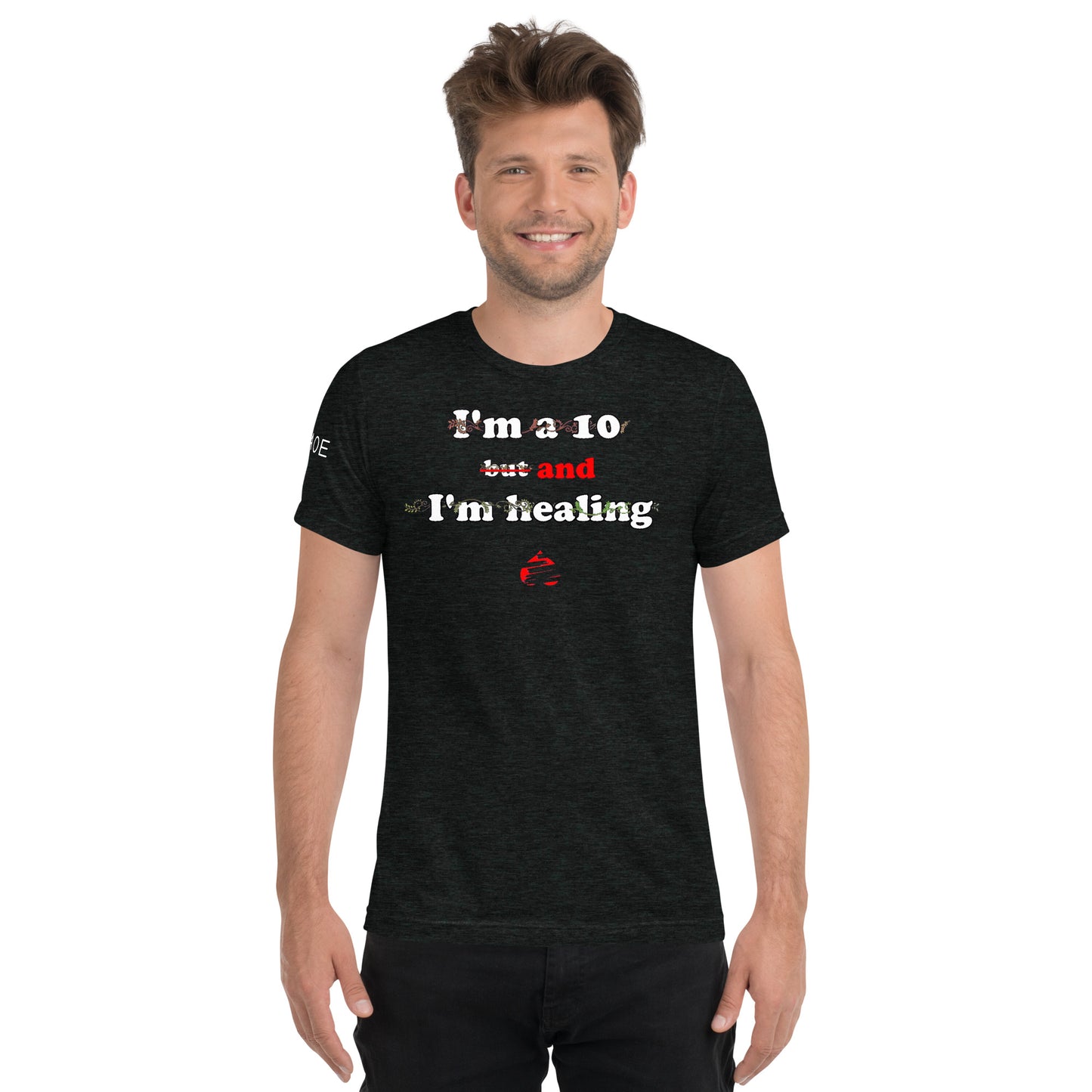 I'm a 10 and I'm Healing: Short sleeve Triblend t-shirt