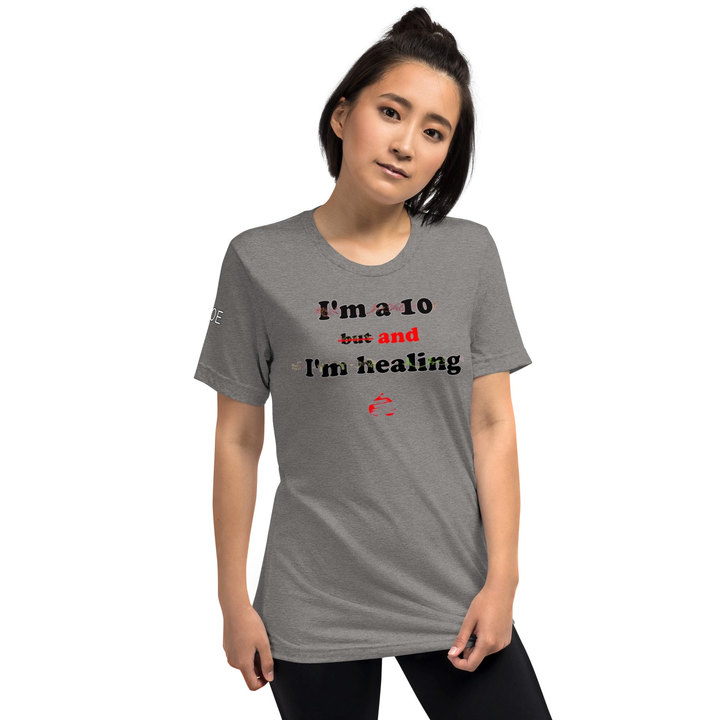 I'm a 10 and I'm Healing: Short sleeve Tri-blend t-shirt