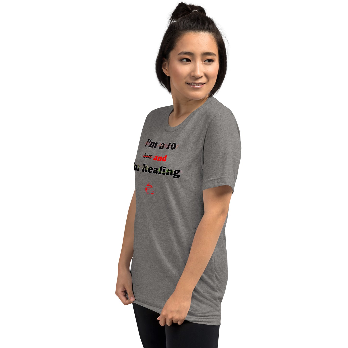 I'm a 10 and I'm Healing: Short sleeve Tri-blend t-shirt