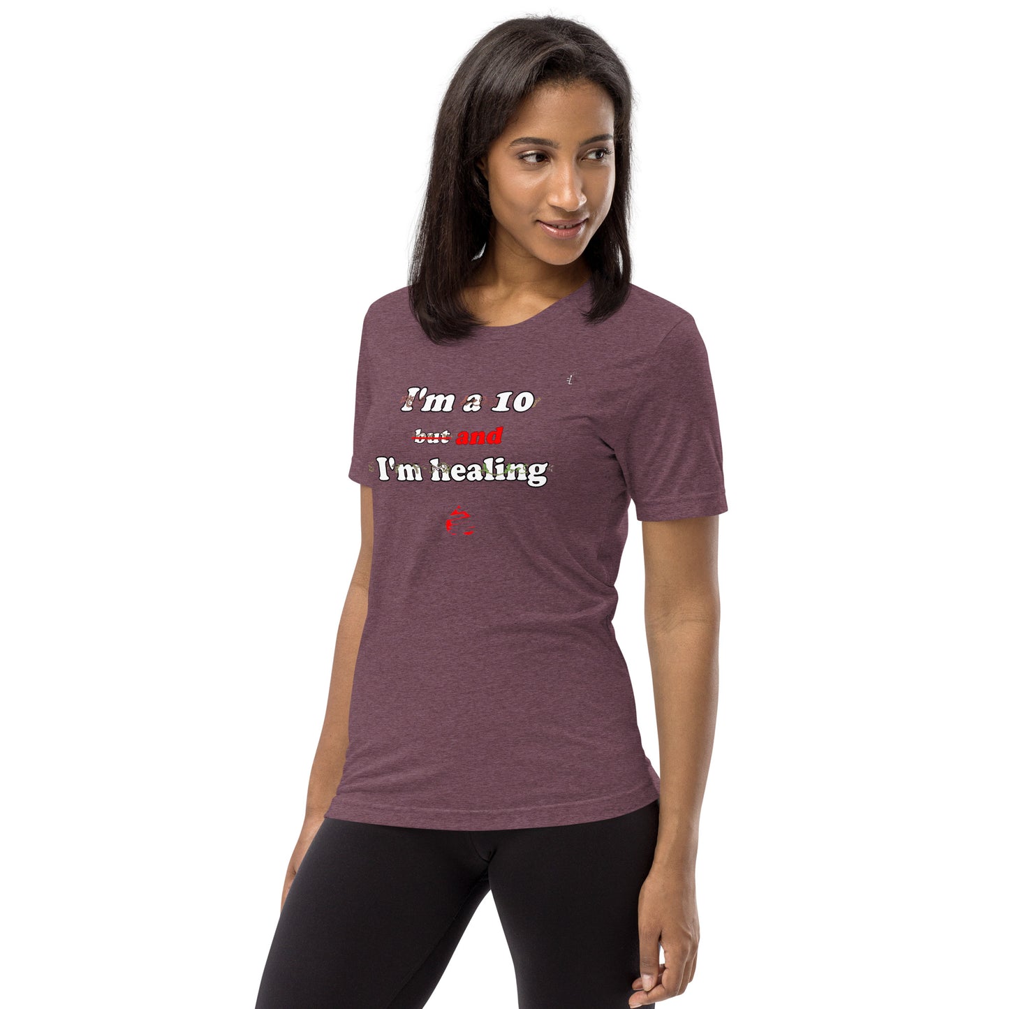 I'm a 10 and I'm Healing: Short sleeve Tri-blend t-shirt