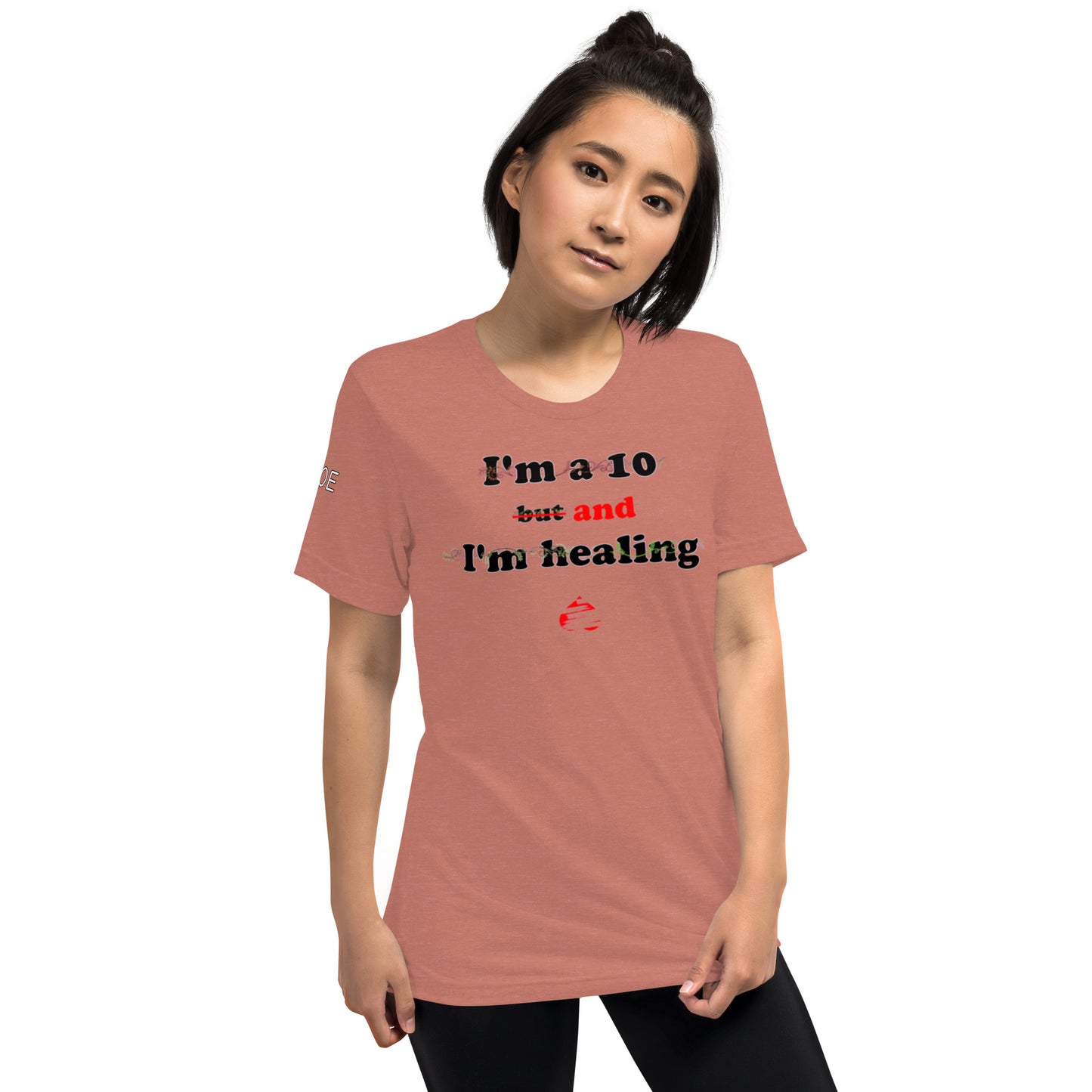 I'm a 10 and I'm Healing: Short sleeve Tri-blend t-shirt