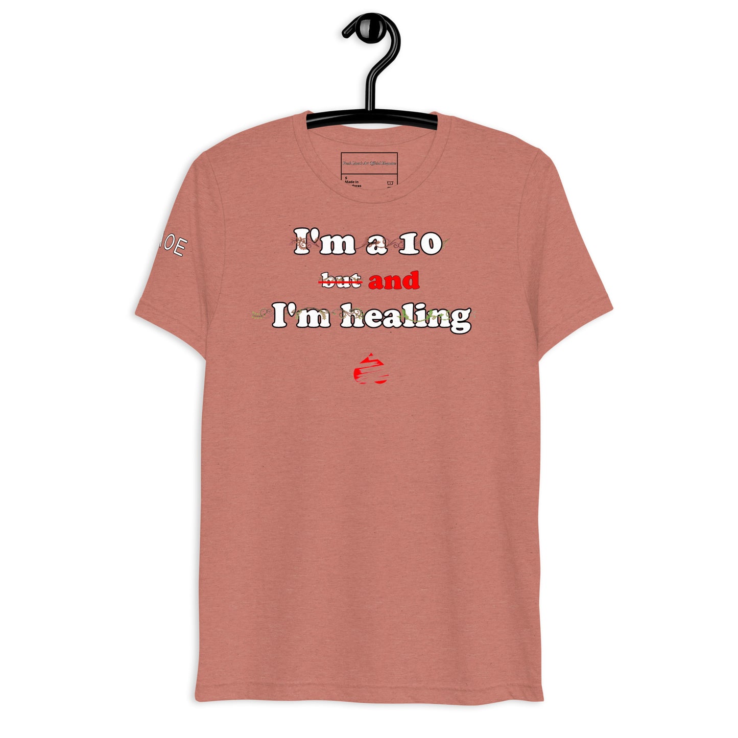 I'm a 10 and I'm Healing: Short sleeve Triblend t-shirt