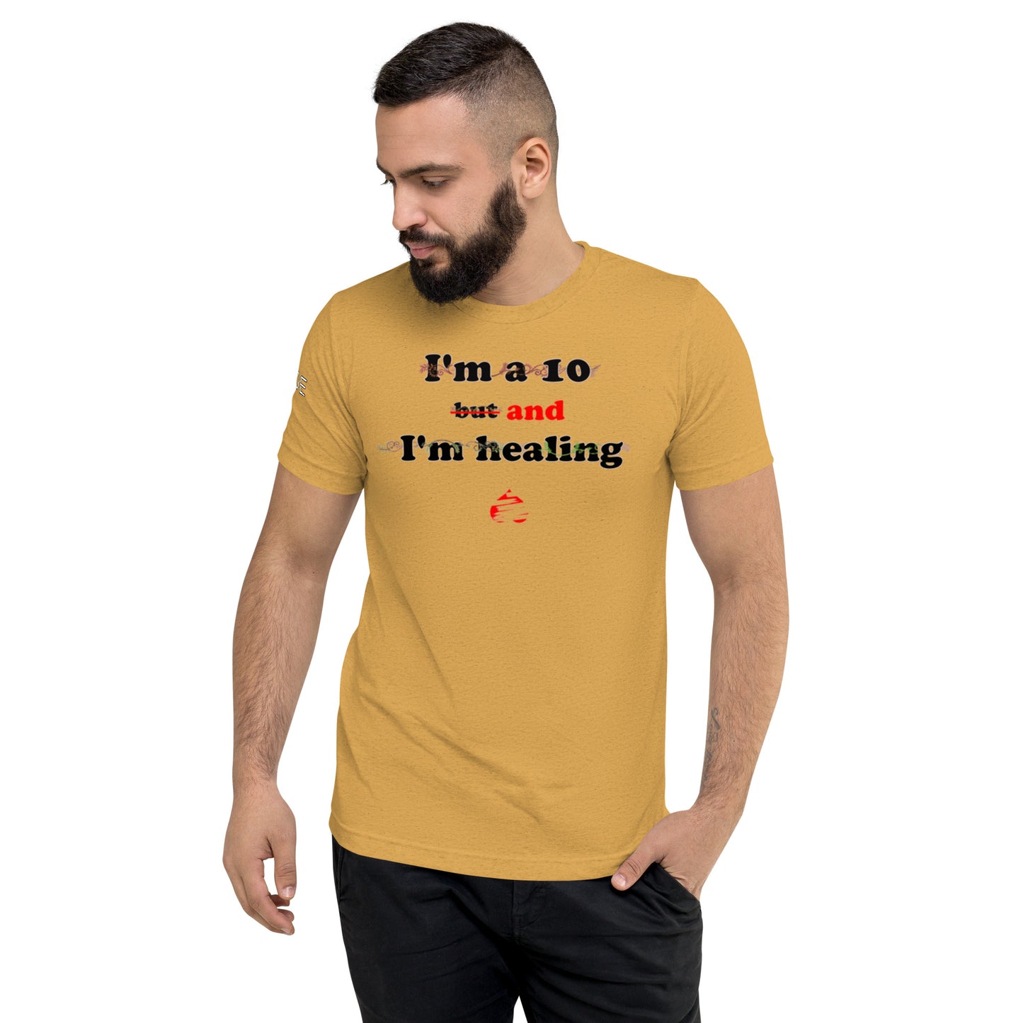 I'm a 10 and I'm Healing: Short sleeve Tri-blend t-shirt