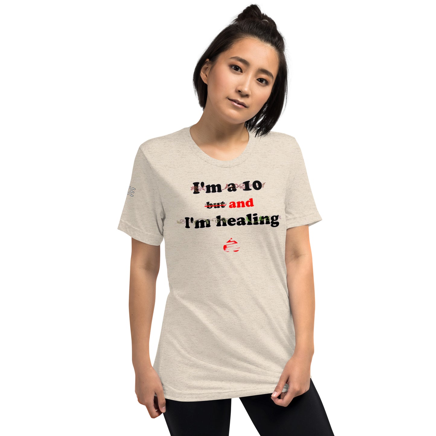 I'm a 10 and I'm Healing: Short sleeve Tri-blend t-shirt