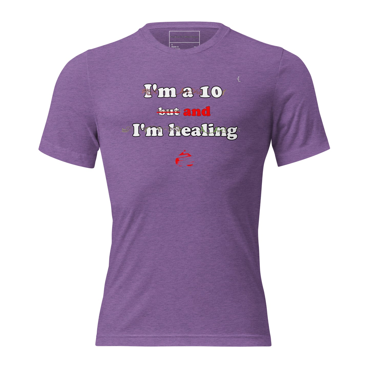 I'm a 10 and I'm Healing: Short sleeve Tri-blend t-shirt