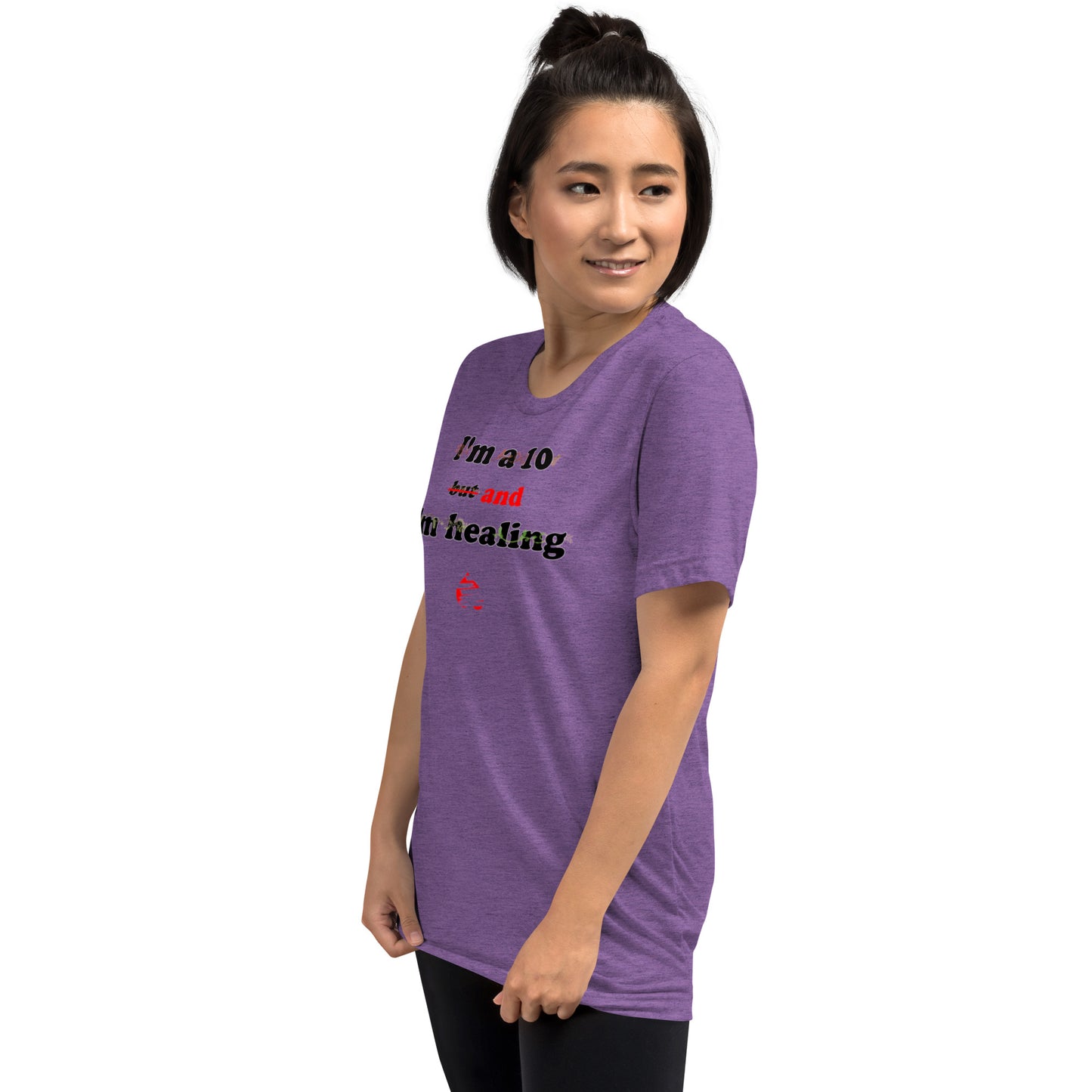 I'm a 10 and I'm Healing: Short sleeve Tri-blend t-shirt