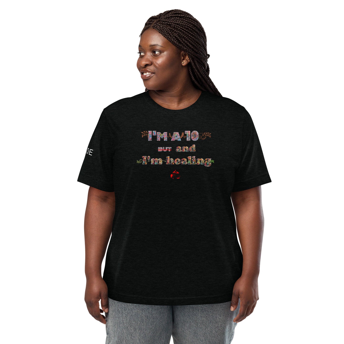 I'm a 10 and I'm Healing: Short sleeve Tri-blend t-shirt