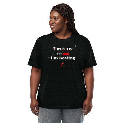 I'm a 10 and I'm Healing: Short sleeve Tri-blend t-shirt