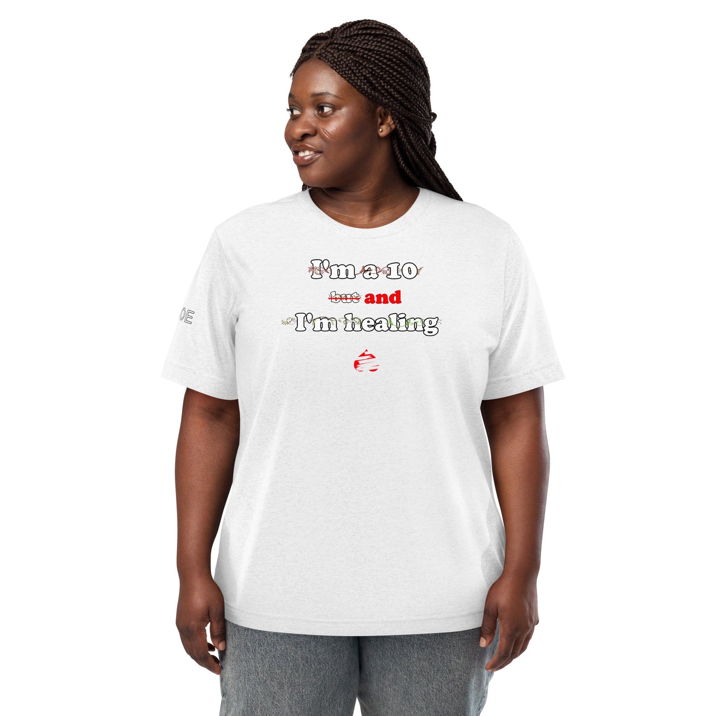 I'm a 10 and I'm Healing: Short sleeve Triblend t-shirt