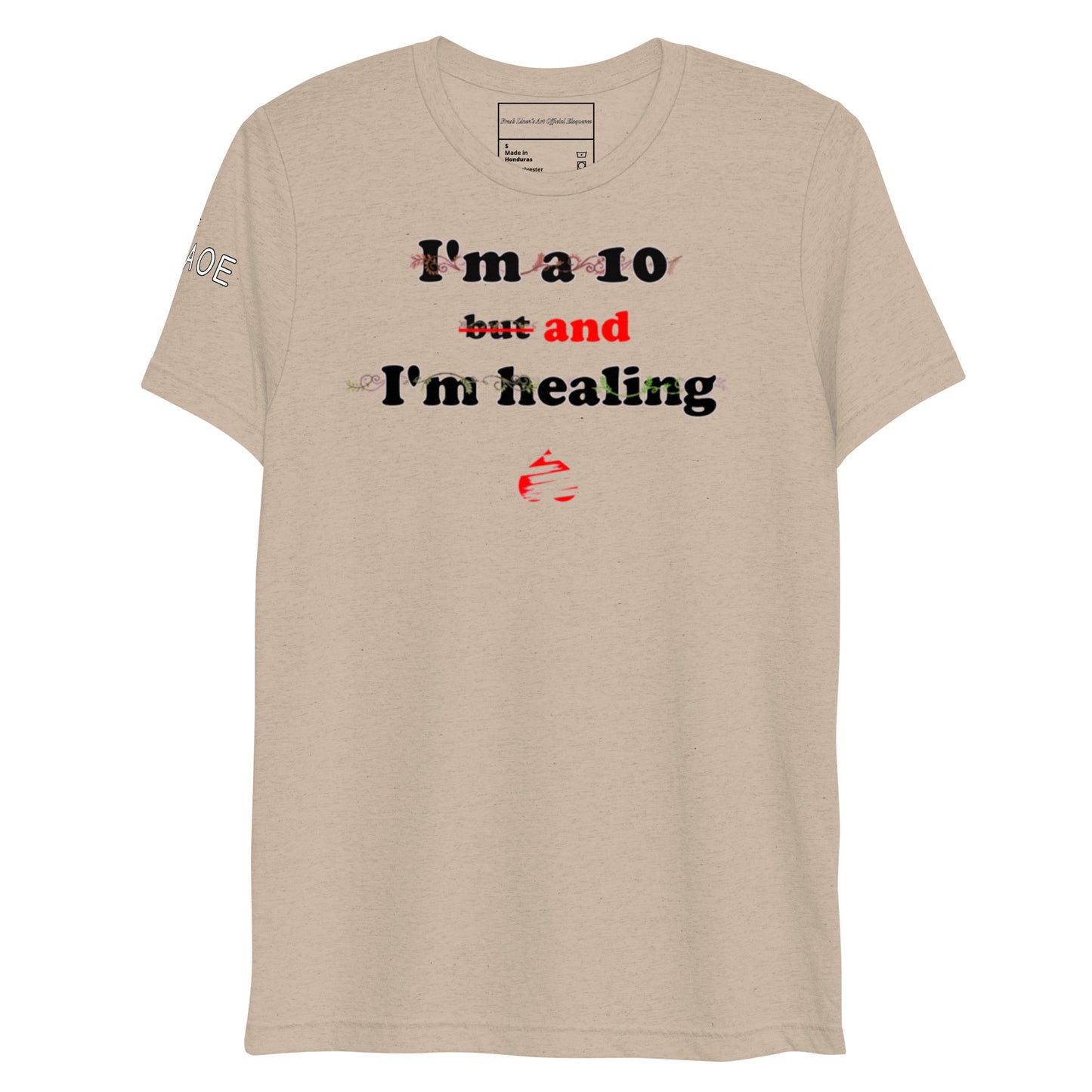 I'm a 10 and I'm Healing: Short sleeve Tri-blend t-shirt