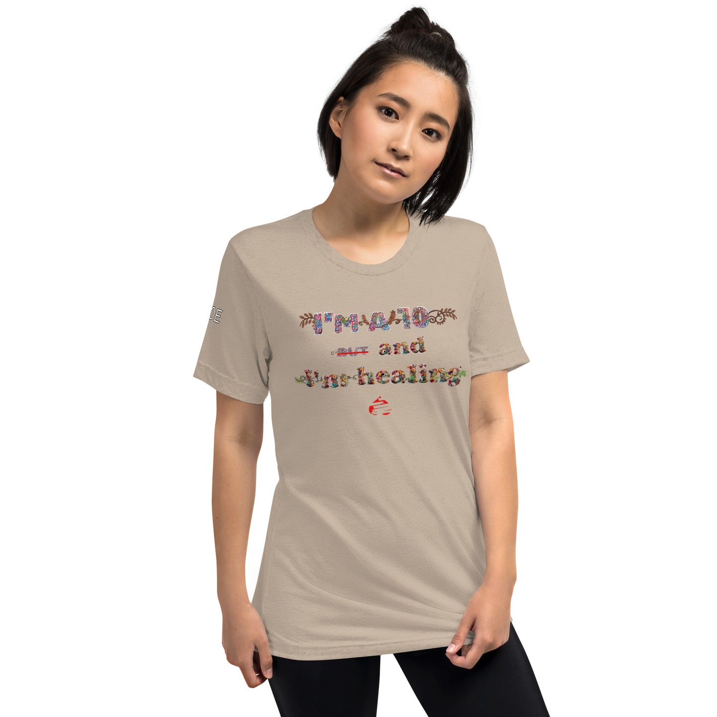 I'm a 10 and I'm Healing: Short sleeve Tri-blend t-shirt