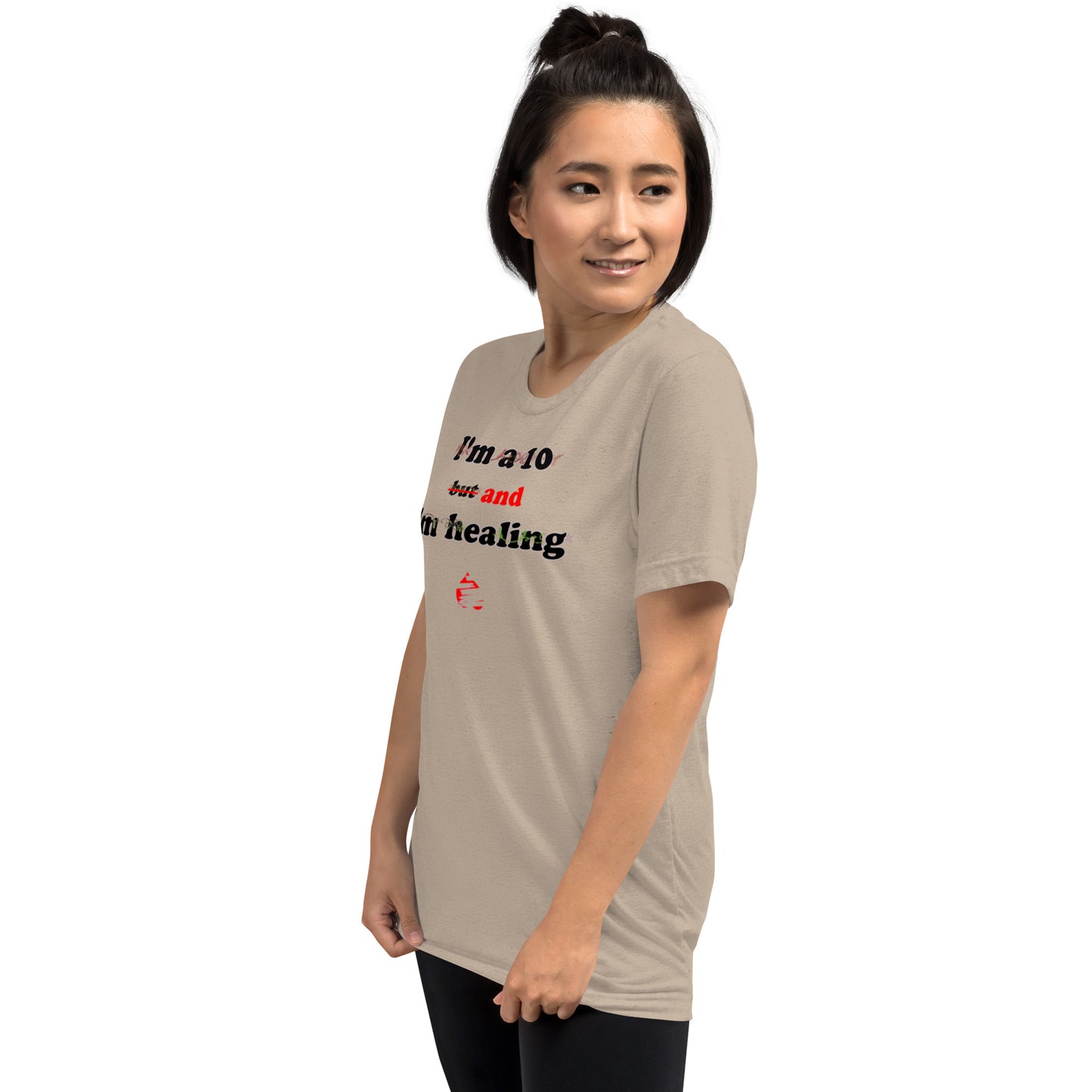 I'm a 10 and I'm Healing: Short sleeve Tri-blend t-shirt