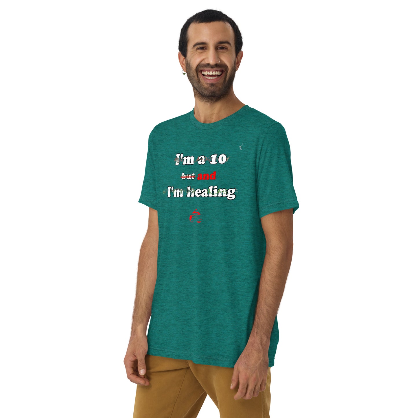 I'm a 10 and I'm Healing: Short sleeve Tri-blend t-shirt