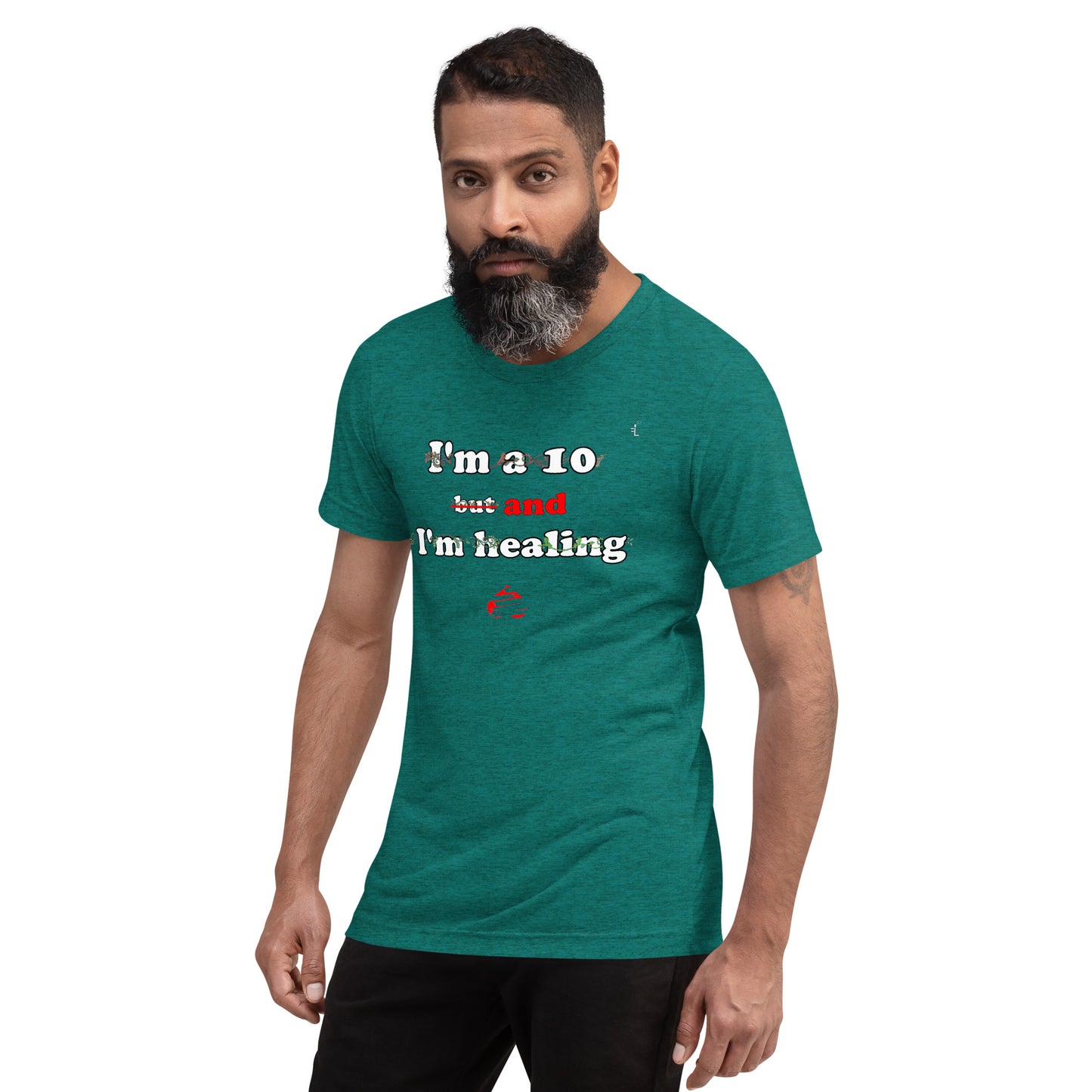 I'm a 10 and I'm Healing: Short sleeve Tri-blend t-shirt