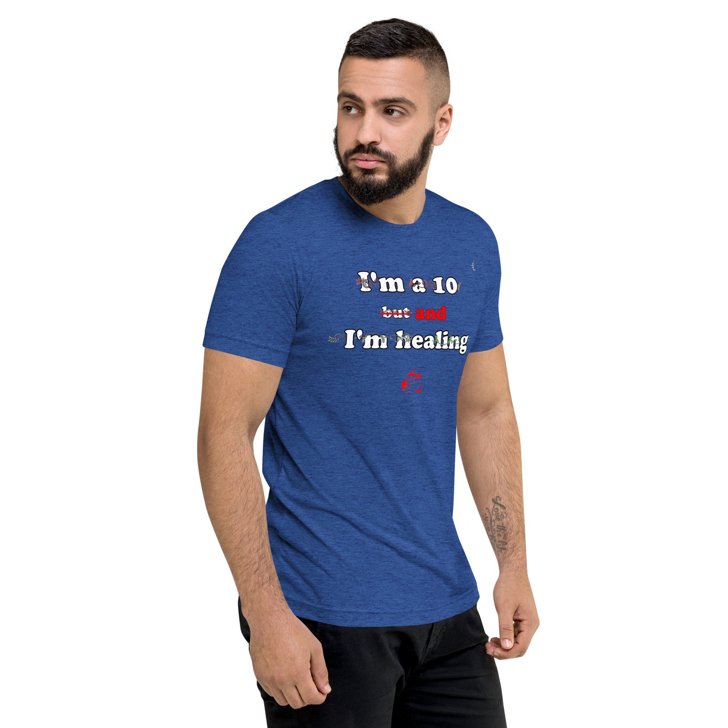 I'm a 10 and I'm Healing: Short sleeve Tri-blend t-shirt