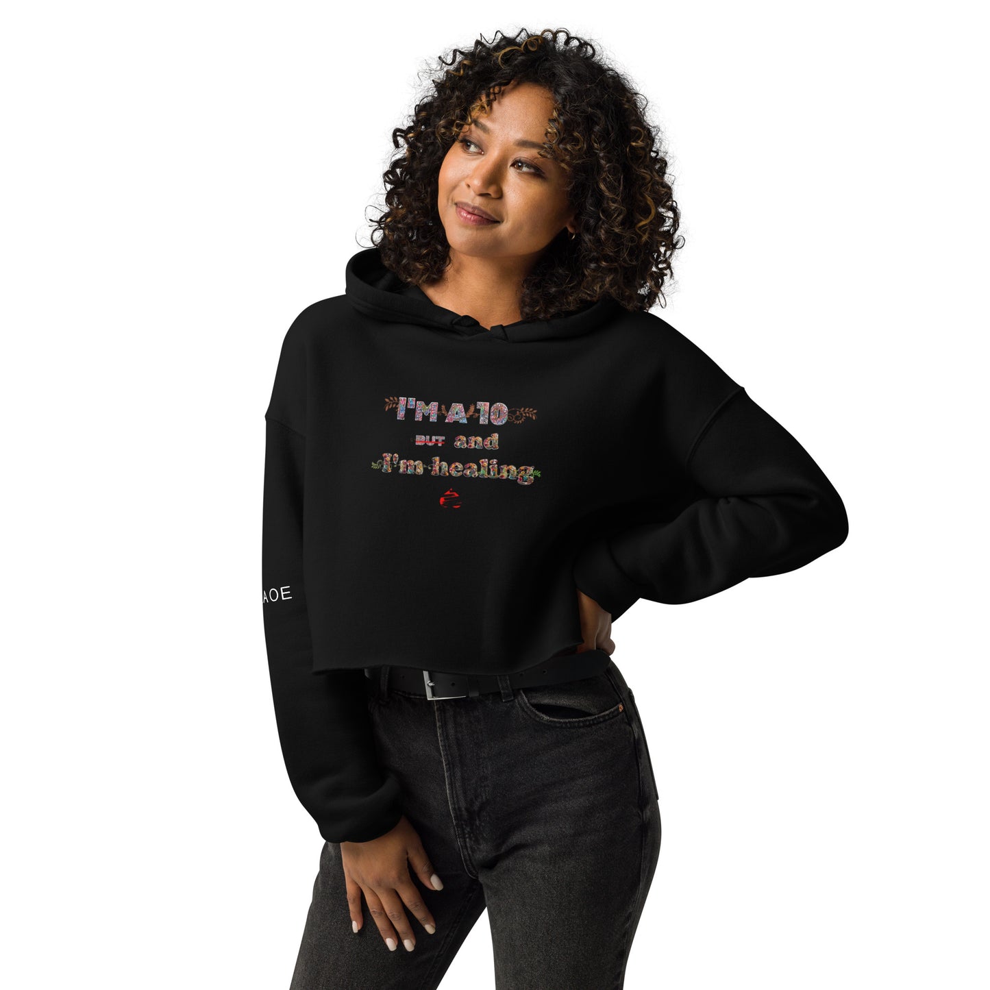 I'm a 10 and I'm Healing: Crop Hoodie