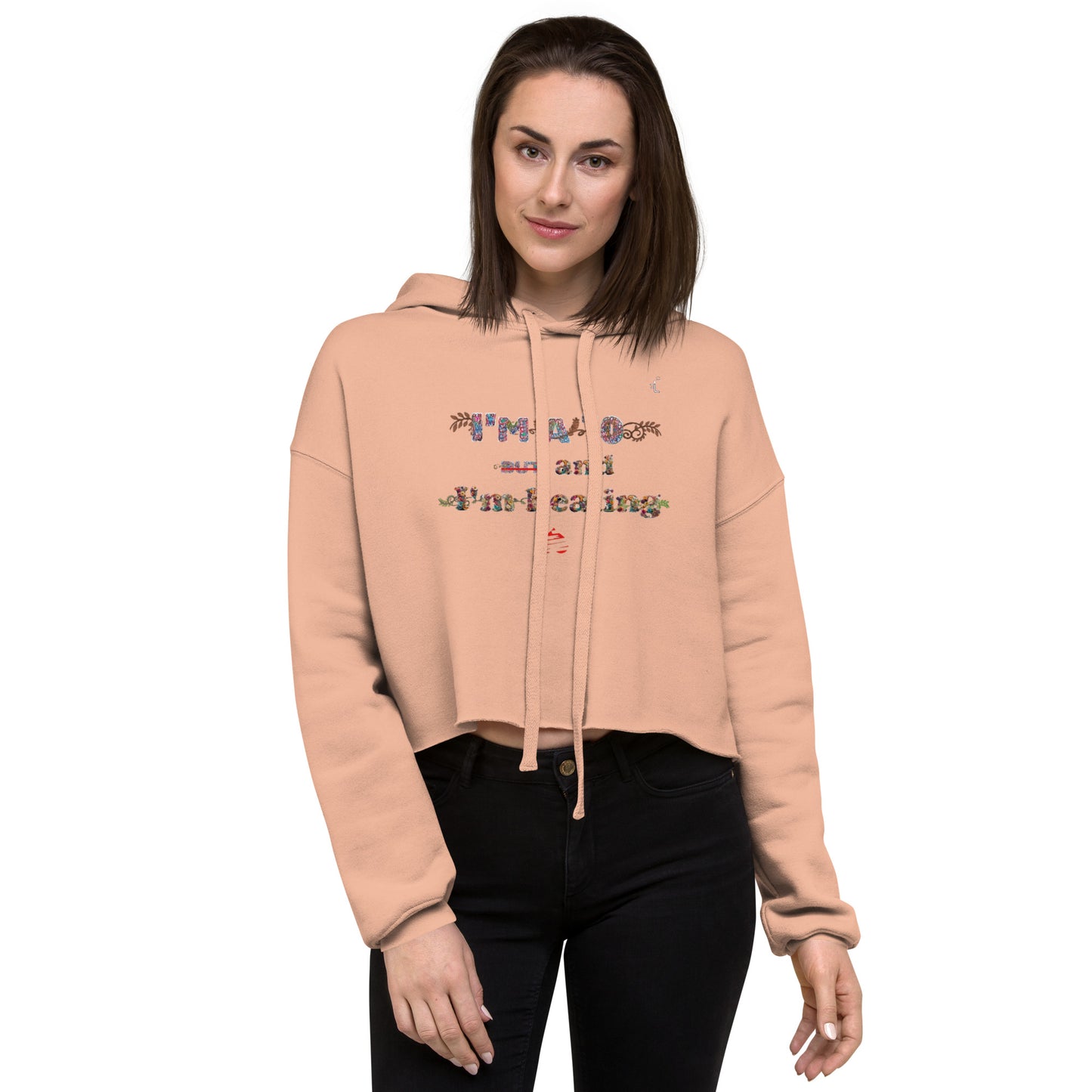 I'm a 10 and I'm Healing: Crop Hoodie (Flower Font)