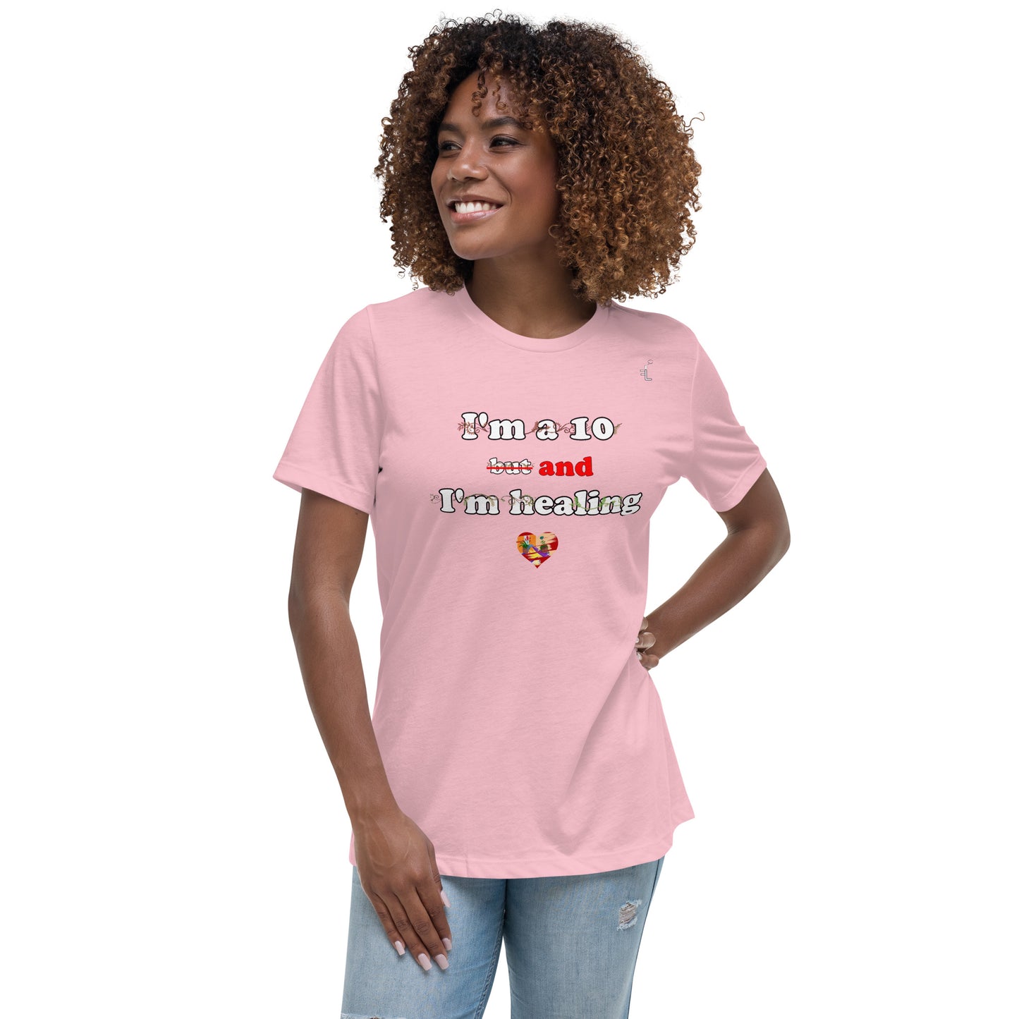 I'm a 10 and I'm Healing: Short sleeve Women's Relaxed Cotton T-Shirt